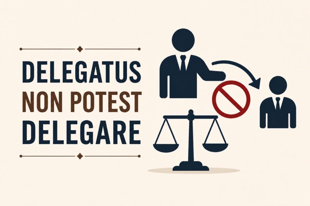 Illustration of 'Delegatus Non Potest Delegare' showing a person unable to delegate authority, with a prohibition sign and balance scale.