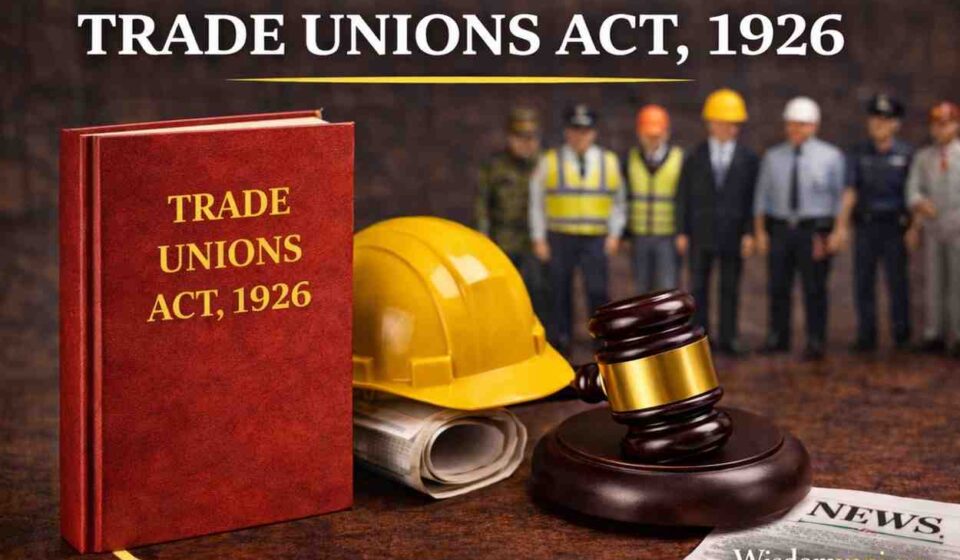 Registration process and legal shield of the Trade Unions Act 1926 in India.