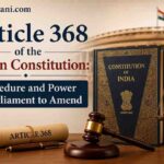 Article 368 of the Indian Constitution explaining the procedure and power of Parliament to amend the Constitution of India