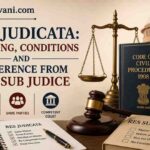 Res Judicata under CPC explained with meaning, conditions and difference from Res Sub Judice in Indian civil procedure law