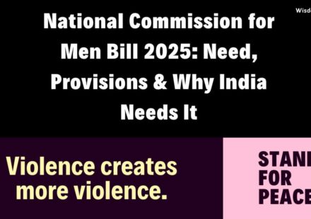 National Commission for Men Bill 2025 – Need, Provisions and Why India Needs It, with message on violence and peace for gender neutral justice