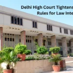 Delhi High Court building with text overlay about tightened entry pass rules for law interns