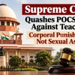 Supreme Court of India building with text overlay stating "Supreme Court Quashes POCSO Case Against Teacher: Corporal Punishment Is Not Sexual Assault