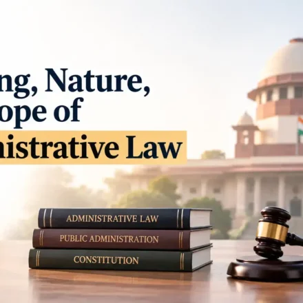 An image featuring stacked law books labeled "Administrative Law," "Public Administration," and "Constitution," alongside a gavel and scales of justice, with the Supreme Court building in the background and the text "Meaning, Nature, and Scope of Administrative Law
